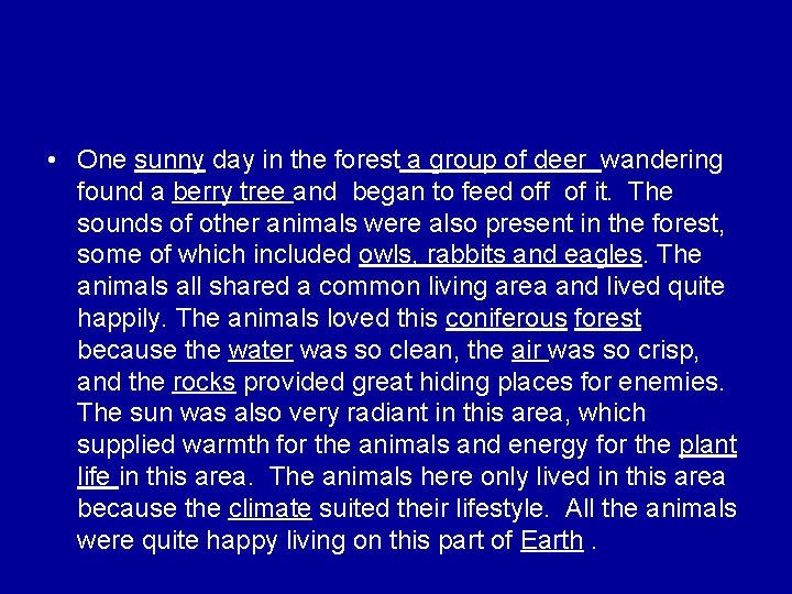  • One sunny day in the forest a group of deer wandering found