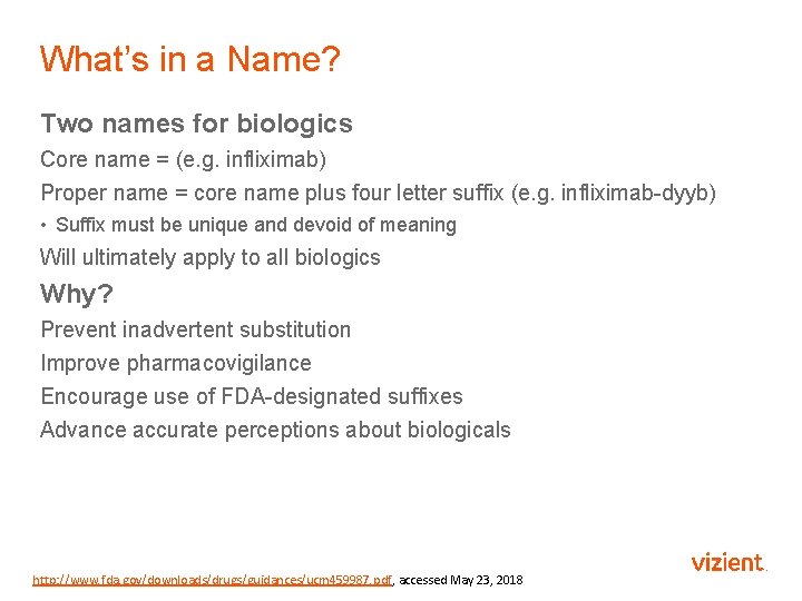 What’s in a Name? Two names for biologics Core name = (e. g. infliximab)