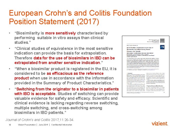 European Crohn’s and Colitis Foundation Position Statement (2017) • “Biosimilarity is more sensitively characterised