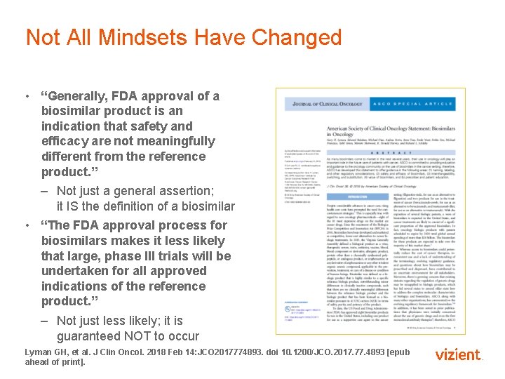 Not All Mindsets Have Changed • “Generally, FDA approval of a biosimilar product is