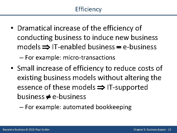 Efficiency • Dramatical increase of the efficiency of conducting business to induce new business