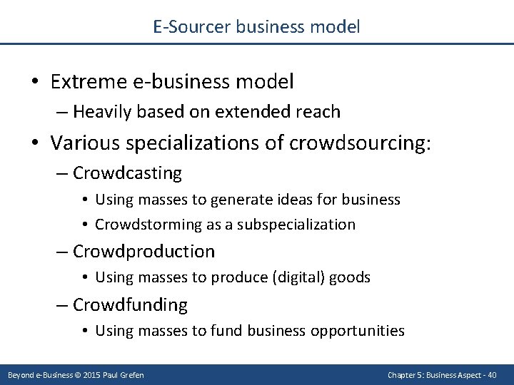 E-Sourcer business model • Extreme e-business model – Heavily based on extended reach •