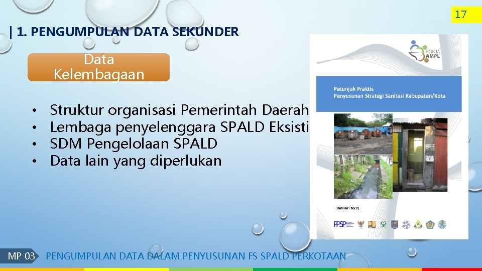 17 | 1. PENGUMPULAN DATA SEKUNDER Data Kelembagaan • • MP 03 Struktur organisasi