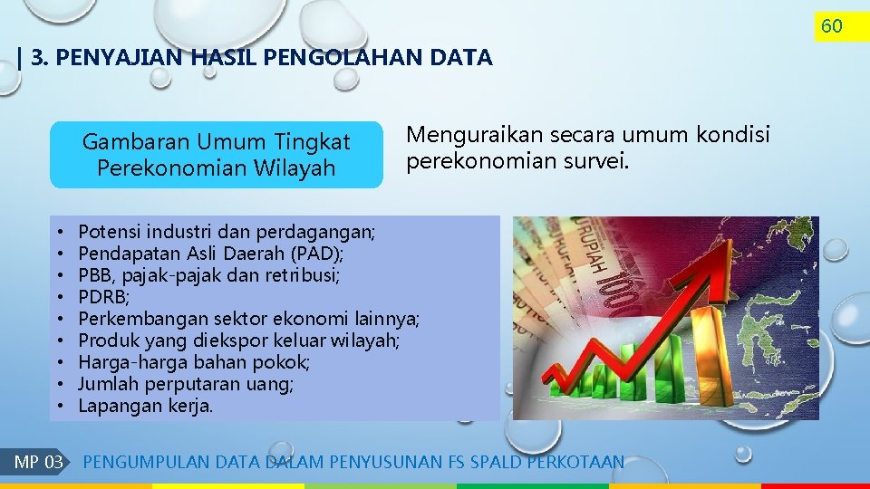60 | 3. PENYAJIAN HASIL PENGOLAHAN DATA Gambaran Umum Tingkat Perekonomian Wilayah • •