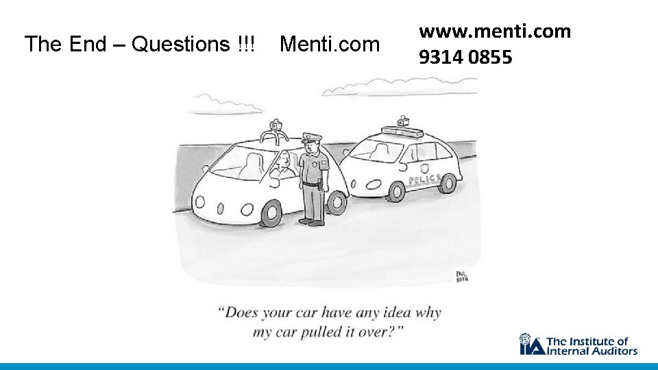 The End – Questions !!! Menti. com www. menti. com 9314 0855 
