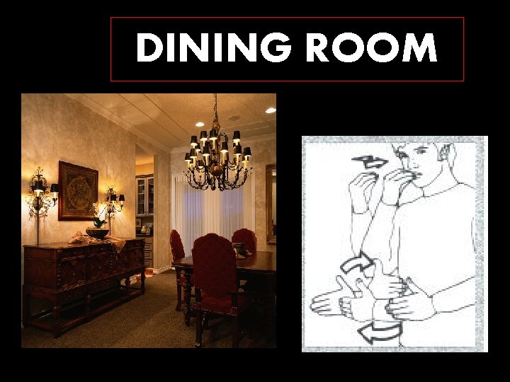 DINING ROOM 
