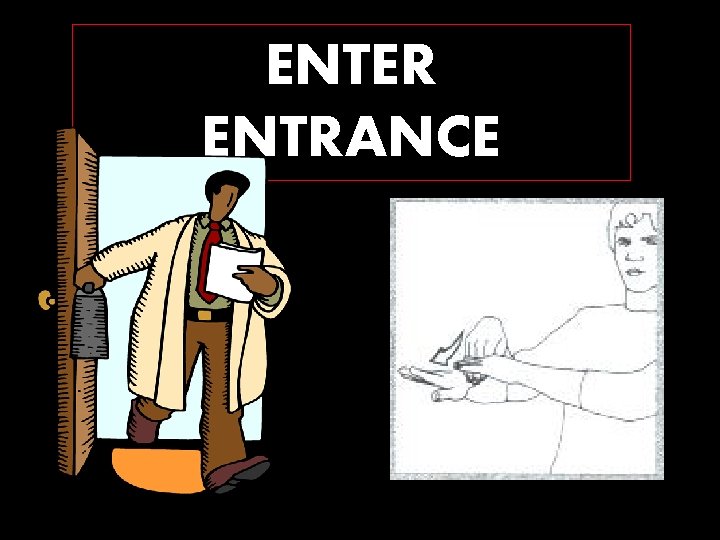 ENTER ENTRANCE 