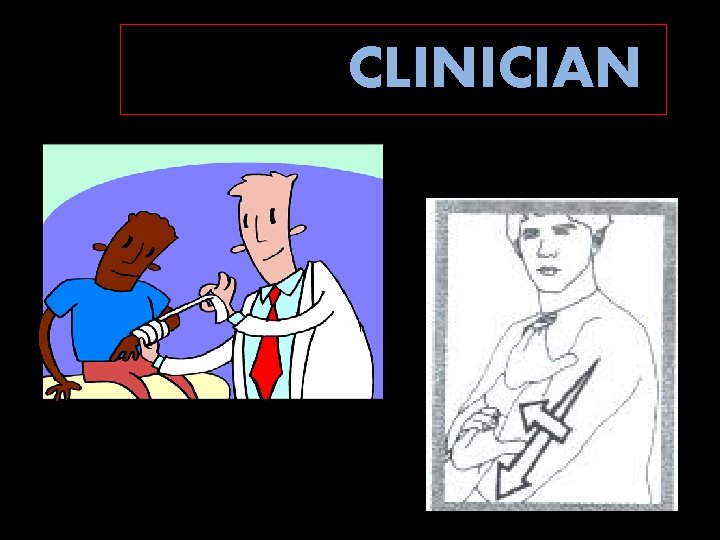 CLINIC/CLINICIAN 