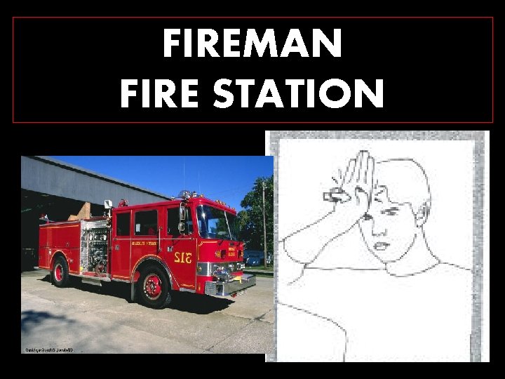 FIREMAN FIRE STATION 
