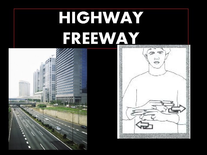 HIGHWAY FREEWAY 