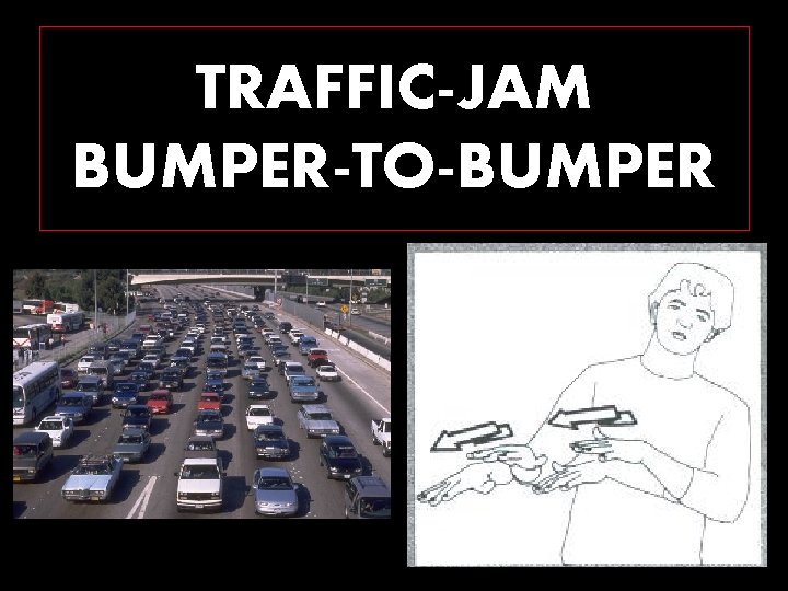 TRAFFIC-JAM BUMPER-TO-BUMPER 