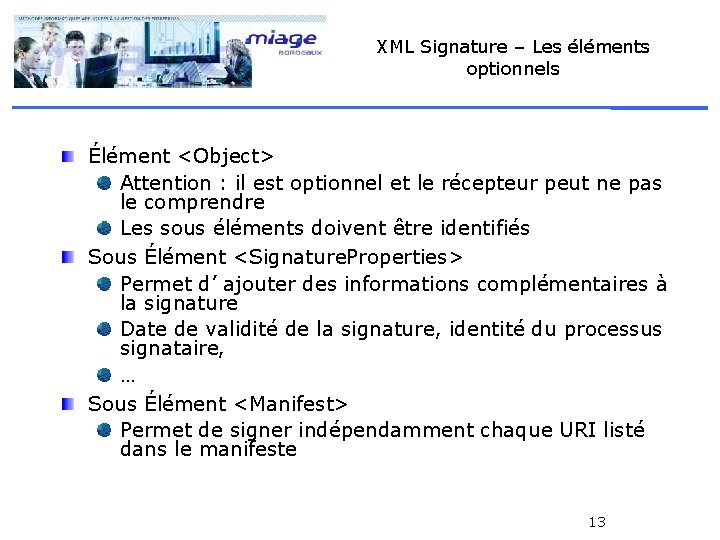 XML Signature – Les éléments optionnels Élément <Object> Attention : il est optionnel et