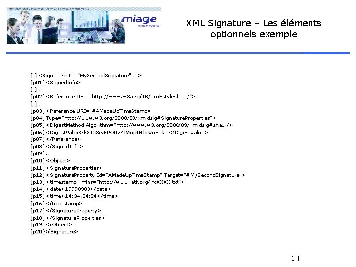XML Signature – Les éléments optionnels exemple [ ] <Signature Id="My. Second. Signature". .