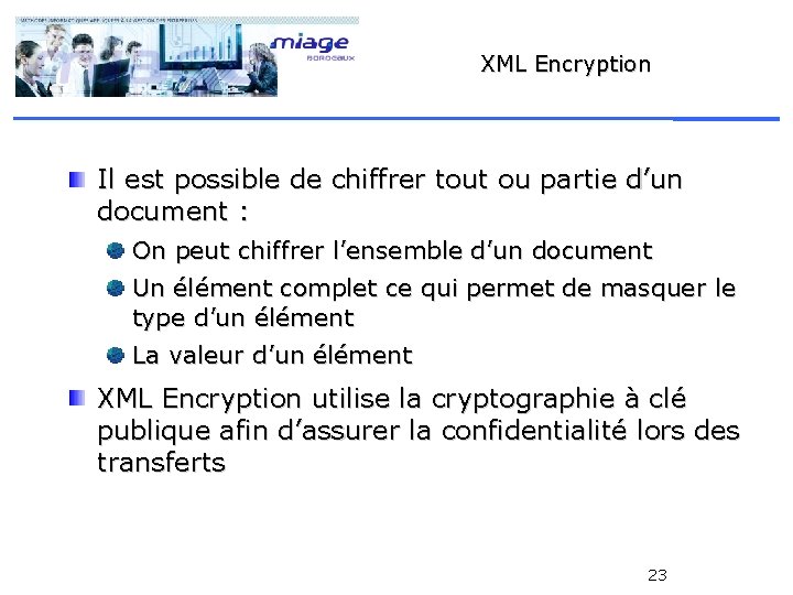 XML Encryption Il est possible de chiffrer tout ou partie d’un document : On
