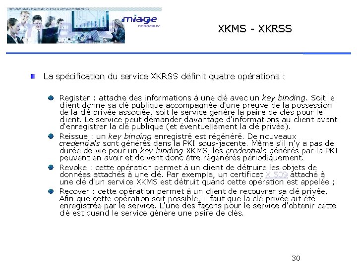 XKMS - XKRSS La spécification du service XKRSS définit quatre opérations : Register :
