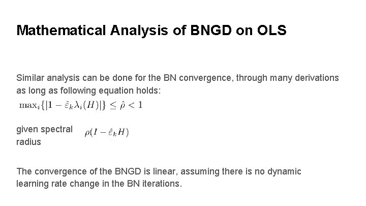 Mathematical Analysis of BNGD on OLS Similar analysis can be done for the BN