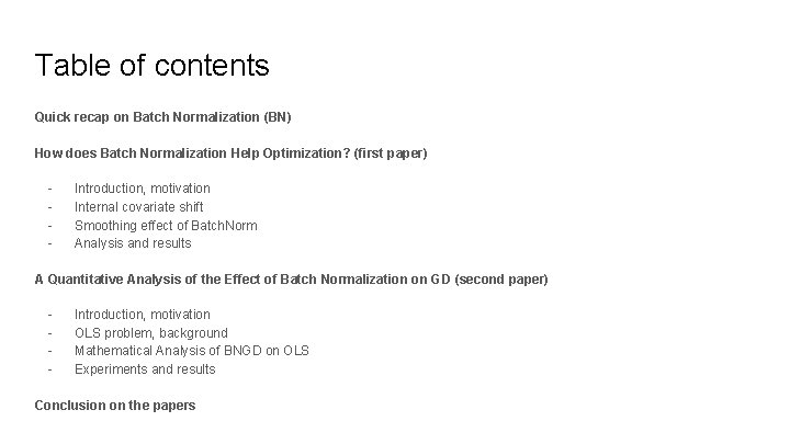Table of contents Quick recap on Batch Normalization (BN) How does Batch Normalization Help