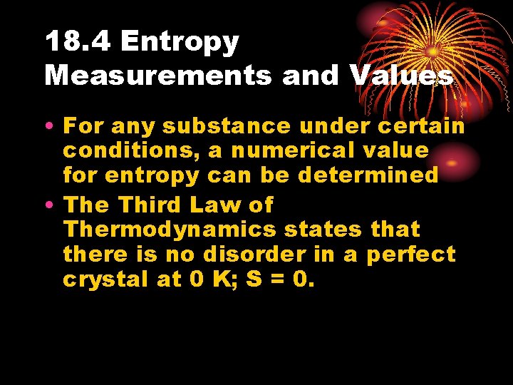 18. 4 Entropy Measurements and Values • For any substance under certain conditions, a 18. 4 Entropy Measurements and Values • For any substance under certain conditions, a