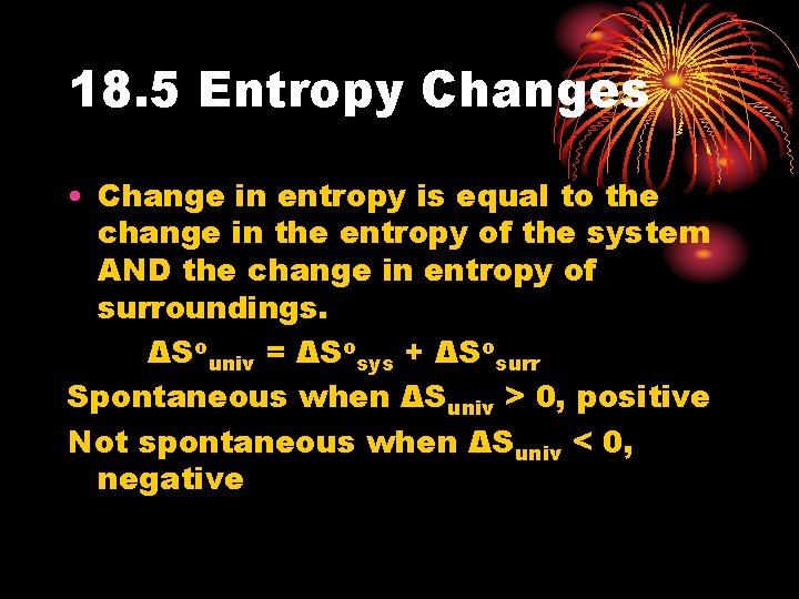 18. 5 Entropy Changes • Change in entropy is equal to the change in 18. 5 Entropy Changes • Change in entropy is equal to the change in