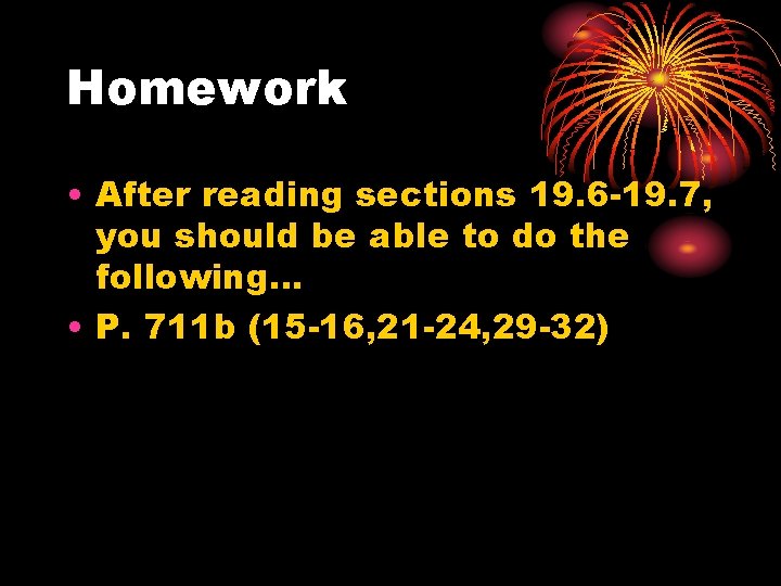 Homework • After reading sections 19. 6 -19. 7, you should be able to Homework • After reading sections 19. 6 -19. 7, you should be able to