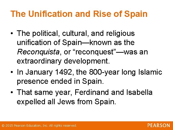 The Unification and Rise of Spain • The political, cultural, and religious unification of