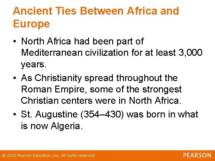 Ancient Ties Between Africa and Europe • North Africa had been part of Mediterranean