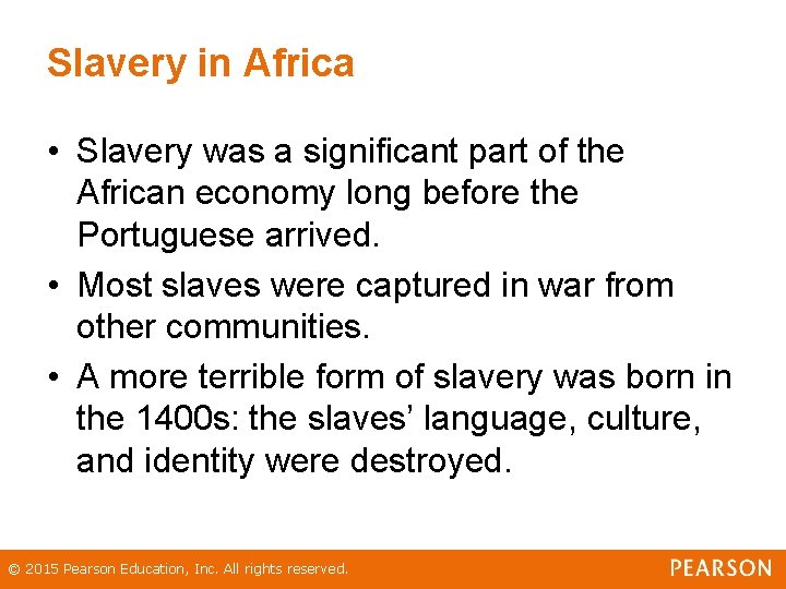 Slavery in Africa • Slavery was a significant part of the African economy long