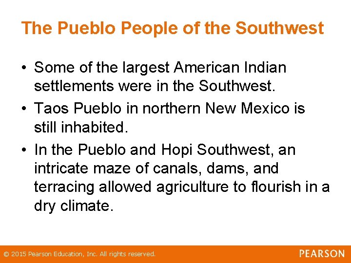 The Pueblo People of the Southwest • Some of the largest American Indian settlements
