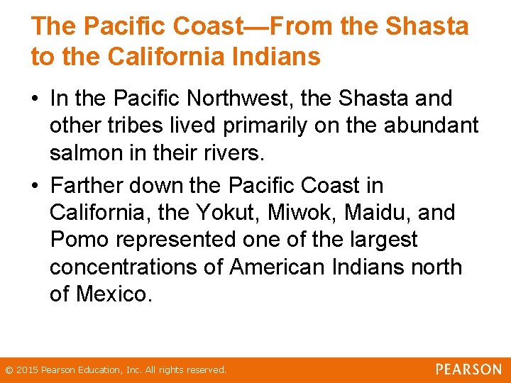 The Pacific Coast—From the Shasta to the California Indians • In the Pacific Northwest,