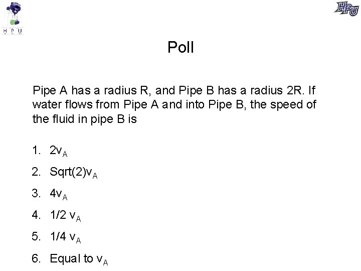 Poll Pipe A has a radius R, and Pipe B has a radius 2