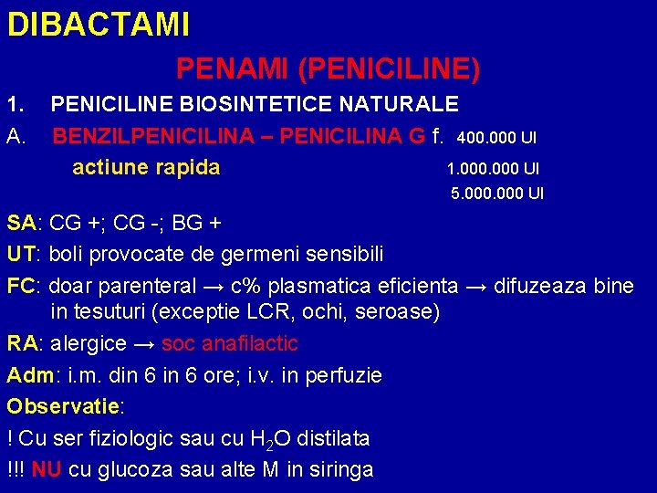 DIBACTAMI PENAMI (PENICILINE) 1. A. PENICILINE BIOSINTETICE NATURALE BENZILPENICILINA – PENICILINA G f. 400.
