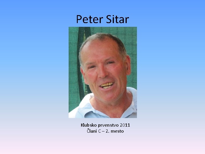 Peter Sitar Klubsko prvenstvo 2011 Člani C – 2. mesto 