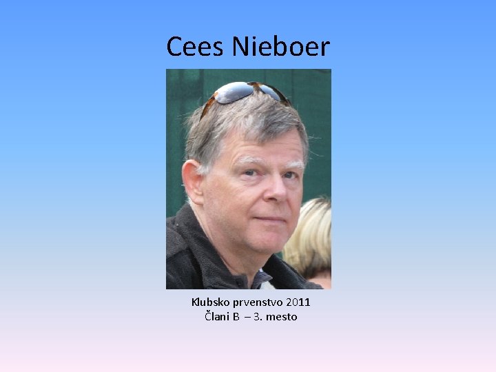 Cees Nieboer Klubsko prvenstvo 2011 Člani B – 3. mesto 