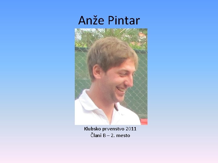 Anže Pintar Klubsko prvenstvo 2011 Člani B – 2. mesto 
