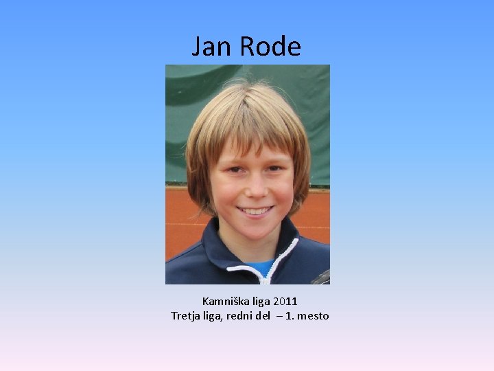 Jan Rode Kamniška liga 2011 Tretja liga, redni del – 1. mesto 