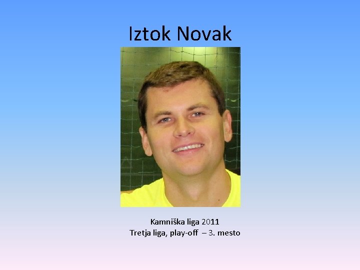 Iztok Novak Kamniška liga 2011 Tretja liga, play-off – 3. mesto 