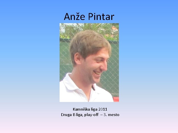 Anže Pintar Kamniška liga 2011 Druga B liga, play-off – 3. mesto 