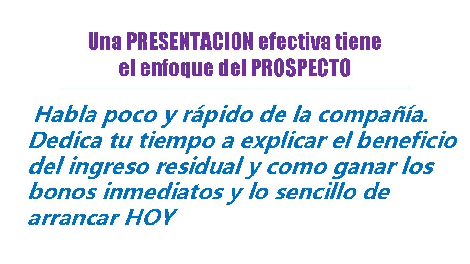 Una PRESENTACION efectiva tiene el enfoque del PROSPECTO Habla poco y rápido de la