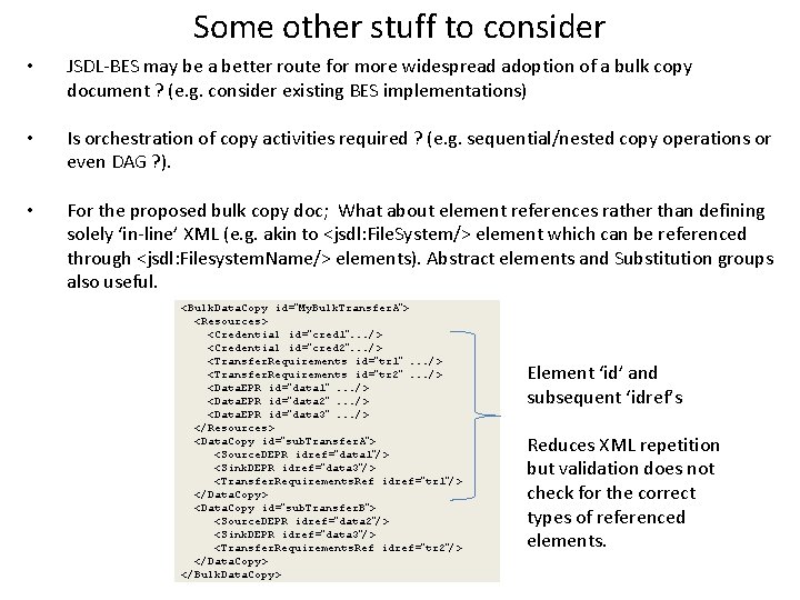 Some other stuff to consider • JSDL‐BES may be a better route for more