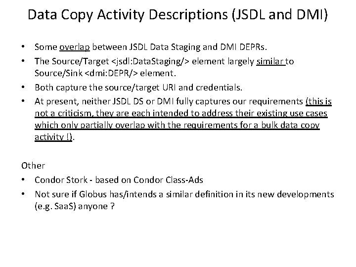 Data Copy Activity Descriptions (JSDL and DMI) • Some overlap between JSDL Data Staging