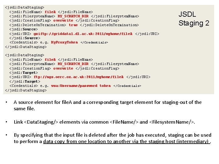 <jsdl: Data. Staging> <jsdl: File. Name> file. A </jsdl: File. Name> <jsdl: Filesystem. Name>