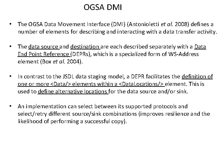 OGSA DMI • The OGSA Data Movement Interface (DMI) (Antonioletti et al. 2008) defines