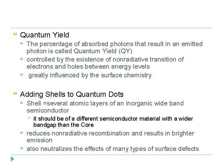  Quantum Yield The percentage of absorbed photons that result in an emitted photon