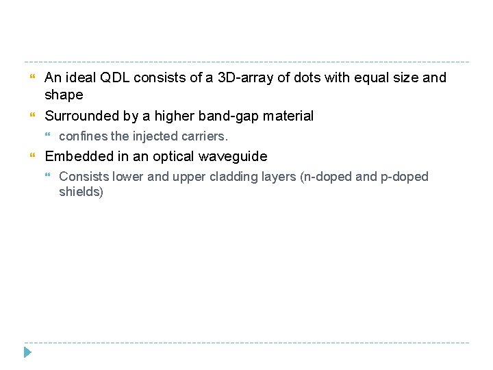  An ideal QDL consists of a 3 D-array of dots with equal size