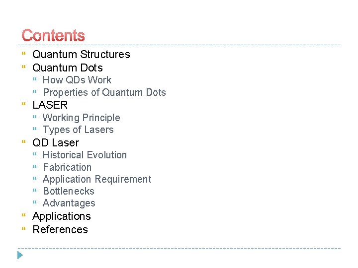  Quantum Structures Quantum Dots LASER Working Principle Types of Lasers QD Laser How