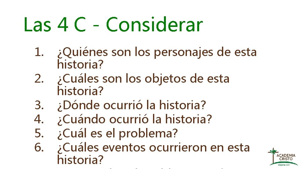 Las 4 C - Considerar 1. 2. 3. 4. 5. 6. ¿Quiénes son los