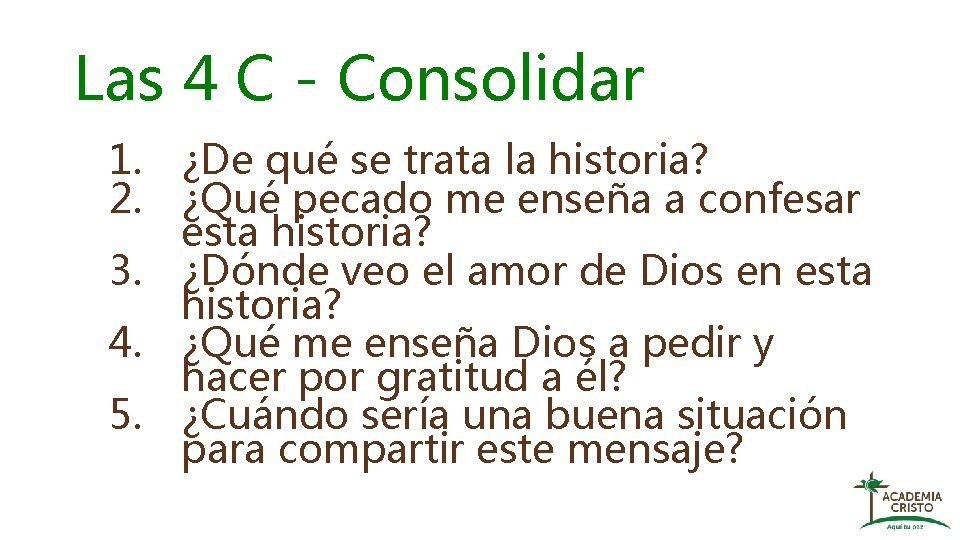 Las 4 C - Consolidar 1. ¿De qué se trata la historia? 2. ¿Qué