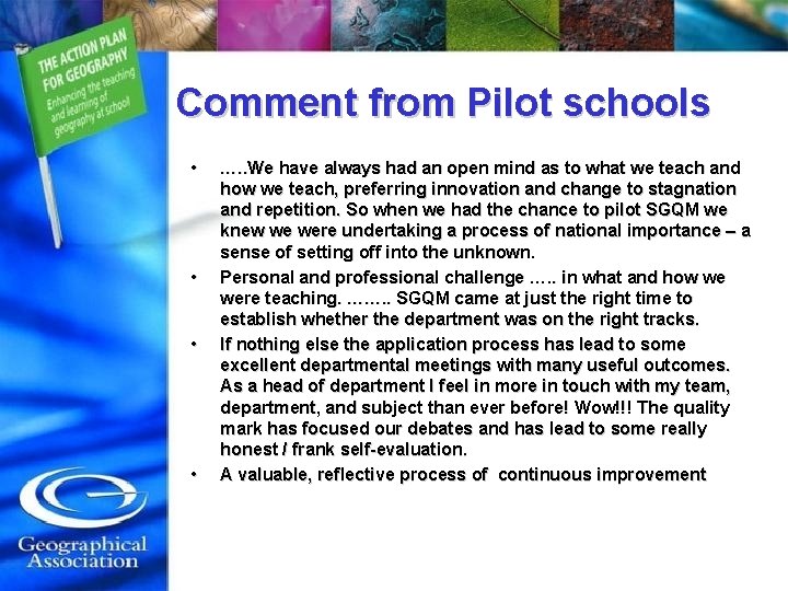 Comment from Pilot schools • • …. . We have always had an open