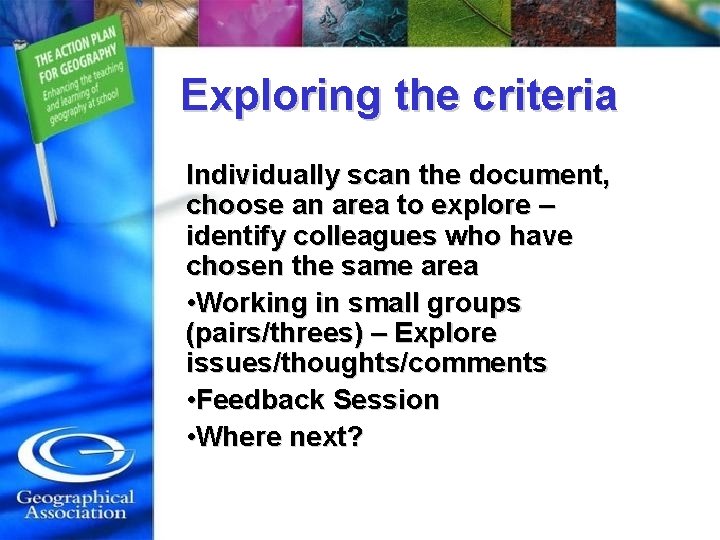 Exploring the criteria Individually scan the document, choose an area to explore – identify