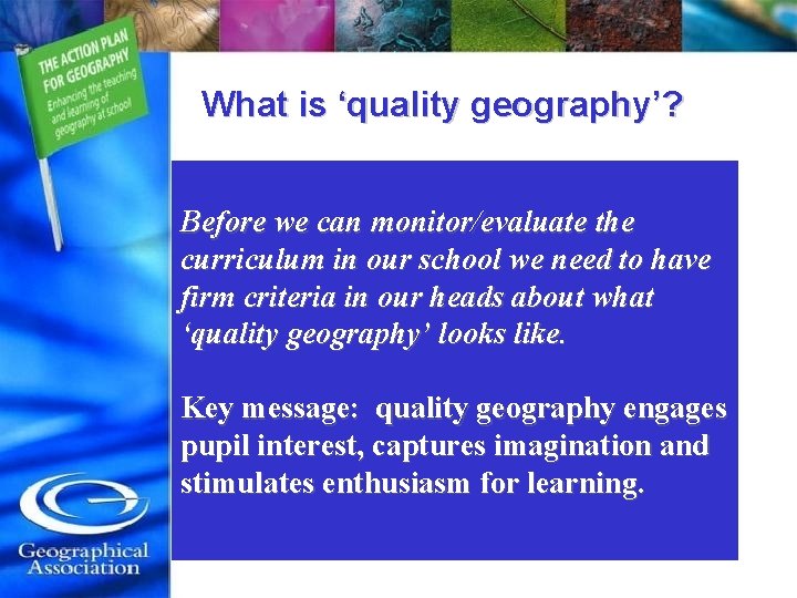 What is ‘quality geography’? • What range of geographical experiences does a Before wehave